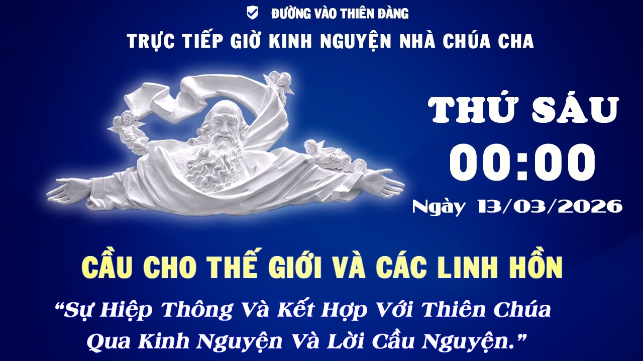 00h00 Ngày 13-03-2026 - Kinh Nguyện Lòng Thương Xót Chúa  - Đường Vào Thiên Đàng