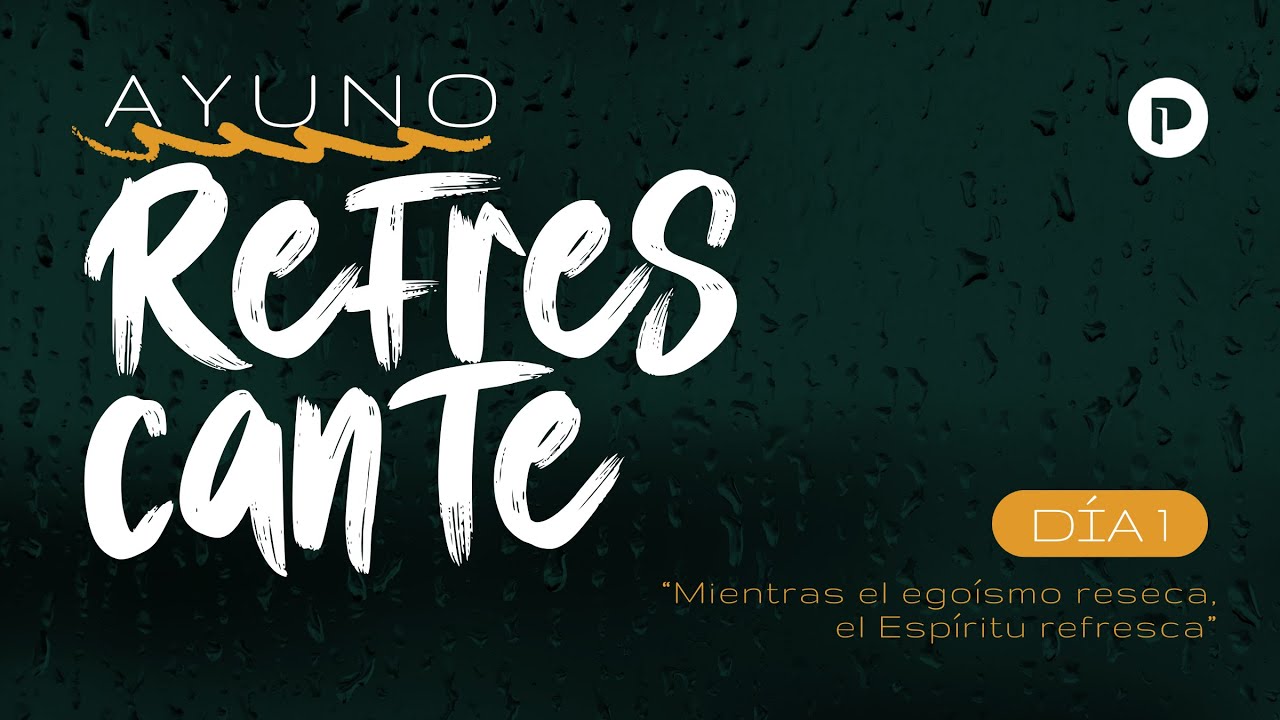 AYUNO - REFRESCANTE - DÍA 1