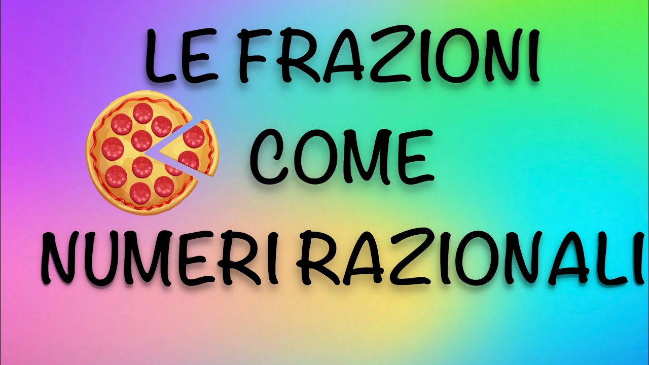 La frazione come numero razionale - frazioni e numeri razionali assoluti - insieme Q