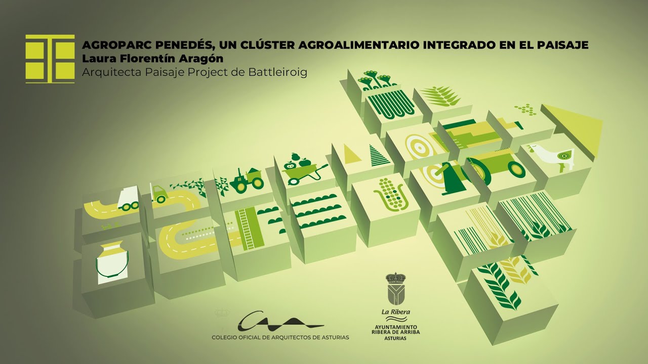 AGROPARC PENEDÉS, UN CLÚSTER AGROALIMENTARIOINTEGRADO EN EL PAISAJE. Laura Florentín Aragón