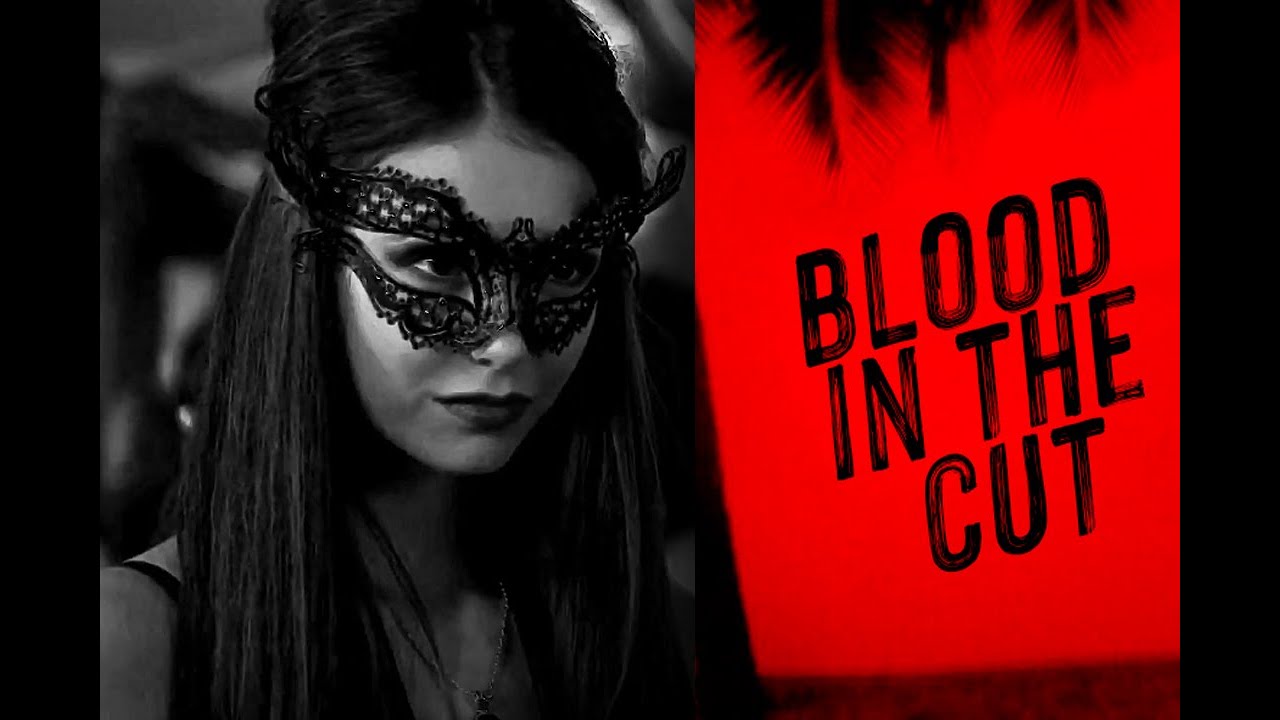 Katherine Pierce &mdash; Blood in the cut