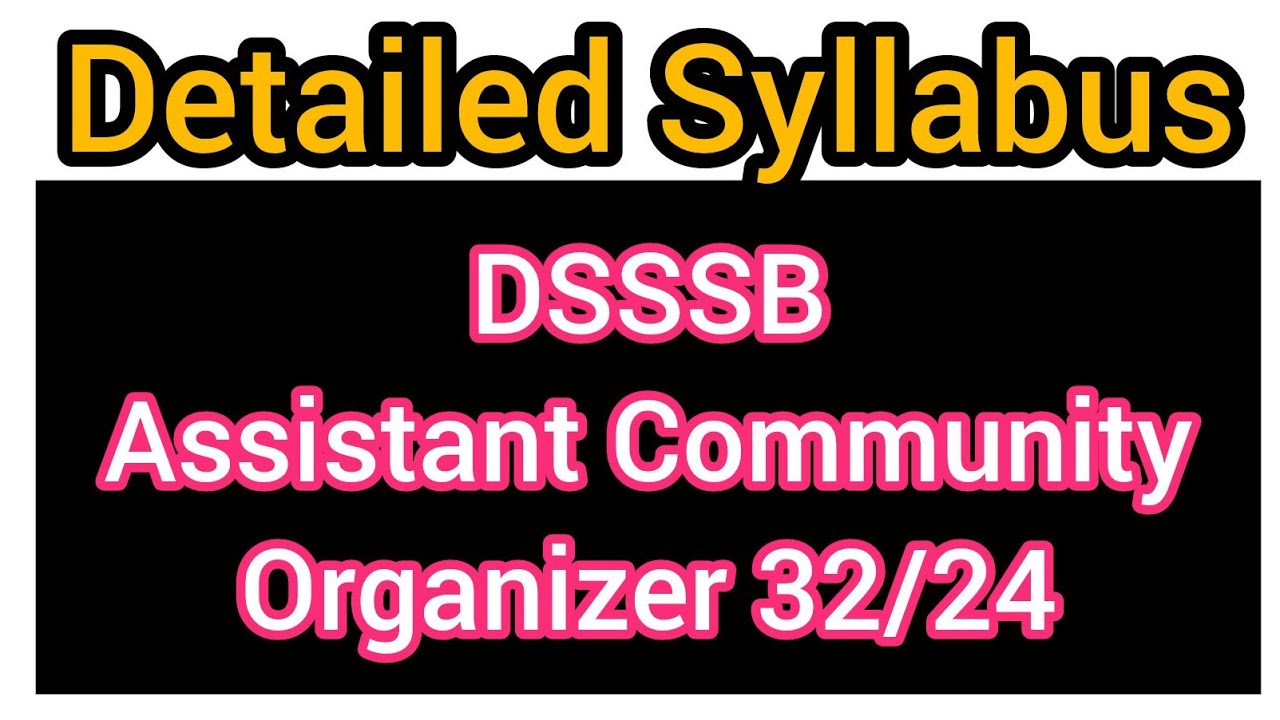 Assistant Community Organizer, Detailed Syllabus Discussion, DSSSB