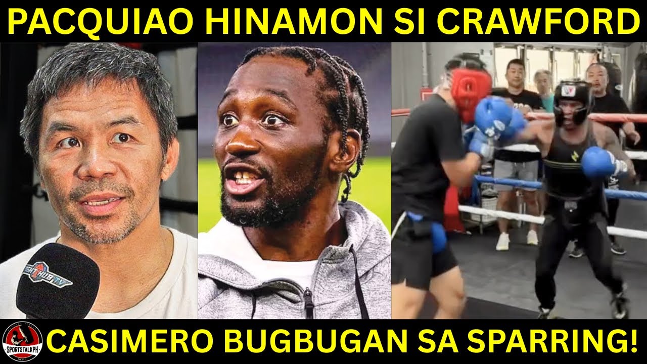 Pacquiao HINAMON si Crawford! | Casimero BUGBUGAN agad sa unang Sparring!