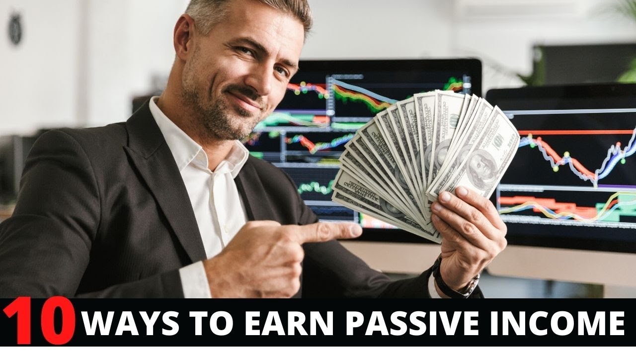 Top 10 Ways to Earn Passive Income - Best Passive Income Ideas 2022