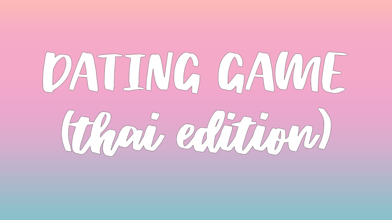 dating game (thai edition)