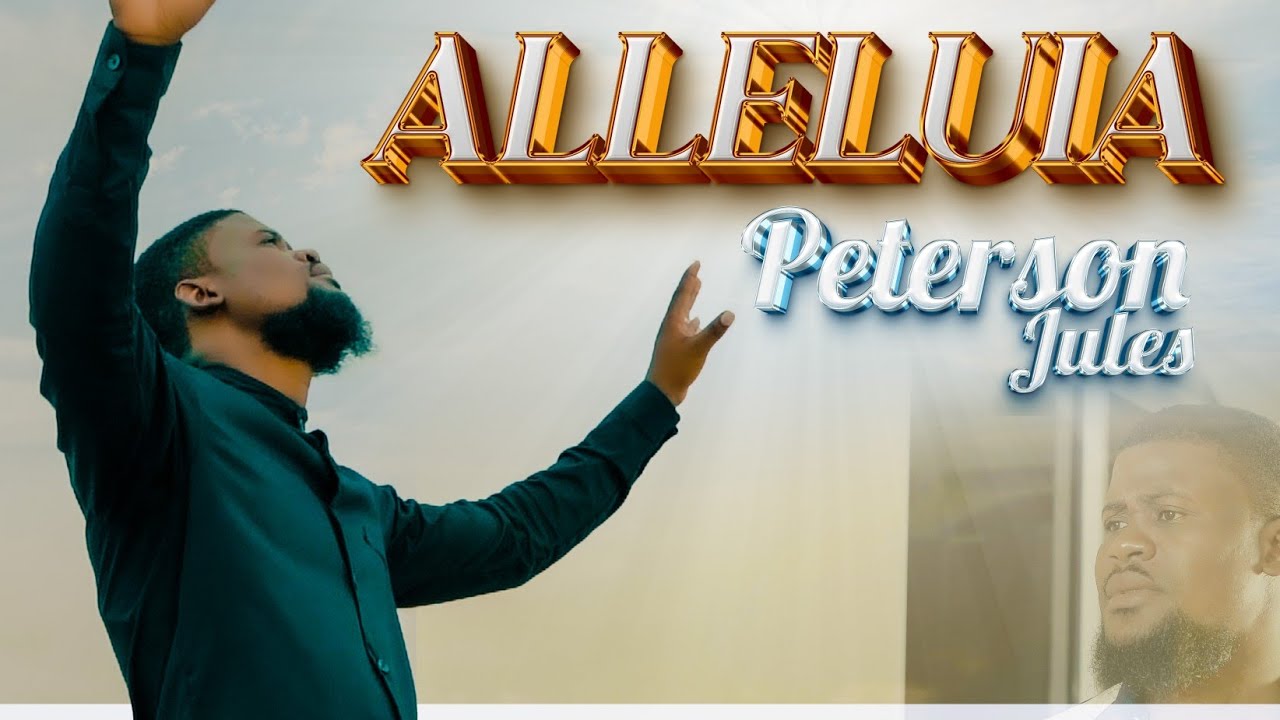 ALLELUIA LyriCS PETERSONJULES