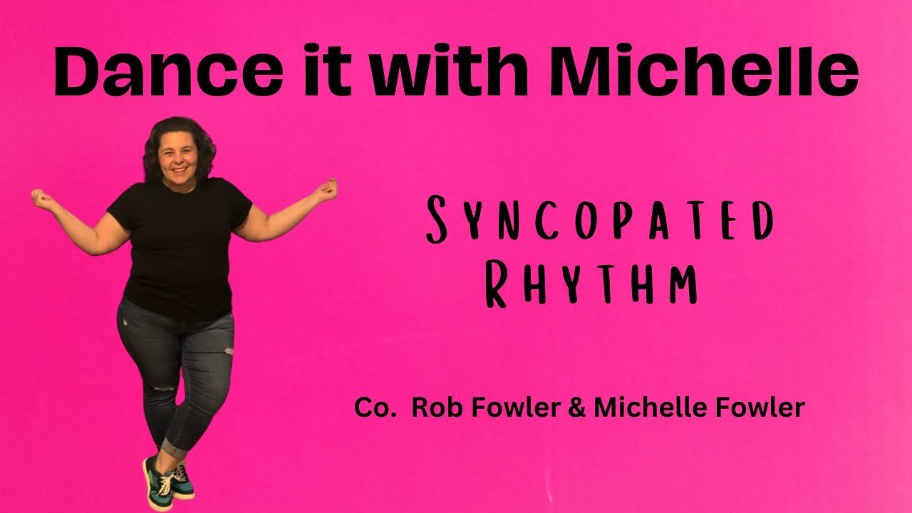 Dance it with Michelle- Syncopated Rhythm