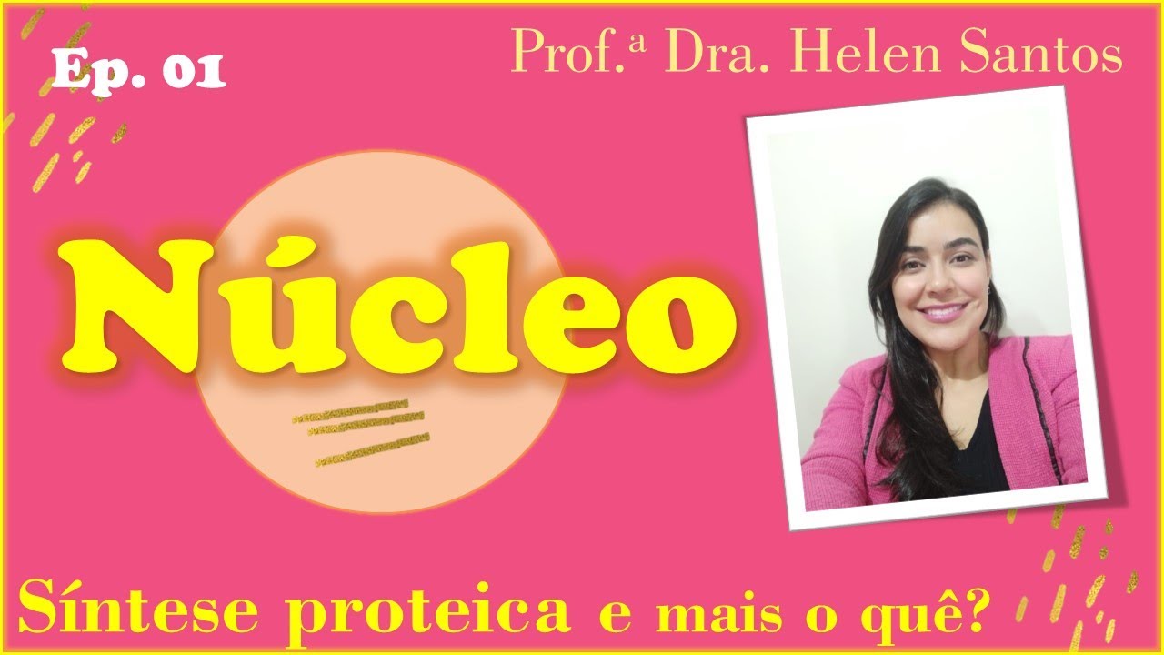 Organela NÚCLEO | Síntese Proteica e mais o quê? | Série Ep. 01