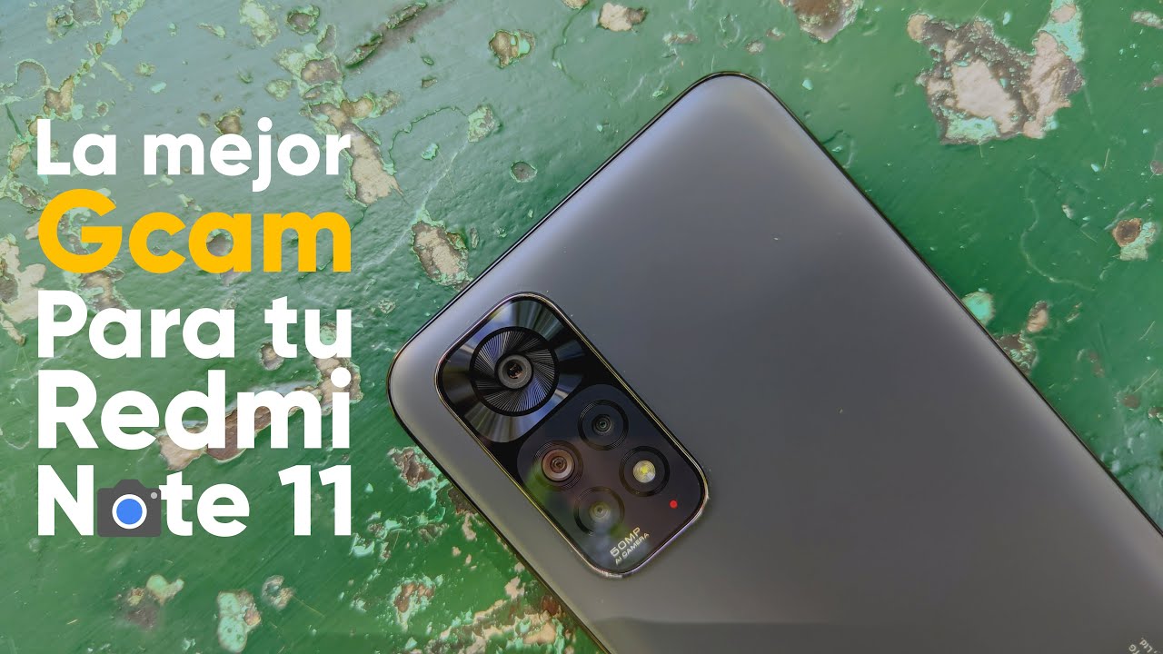 📷📲LA MEJOR GCAM PARA TU REDMI NOTE 11📱📸!!! DETALLES Y COLORES ALUCINANTES👈CUSPITECH