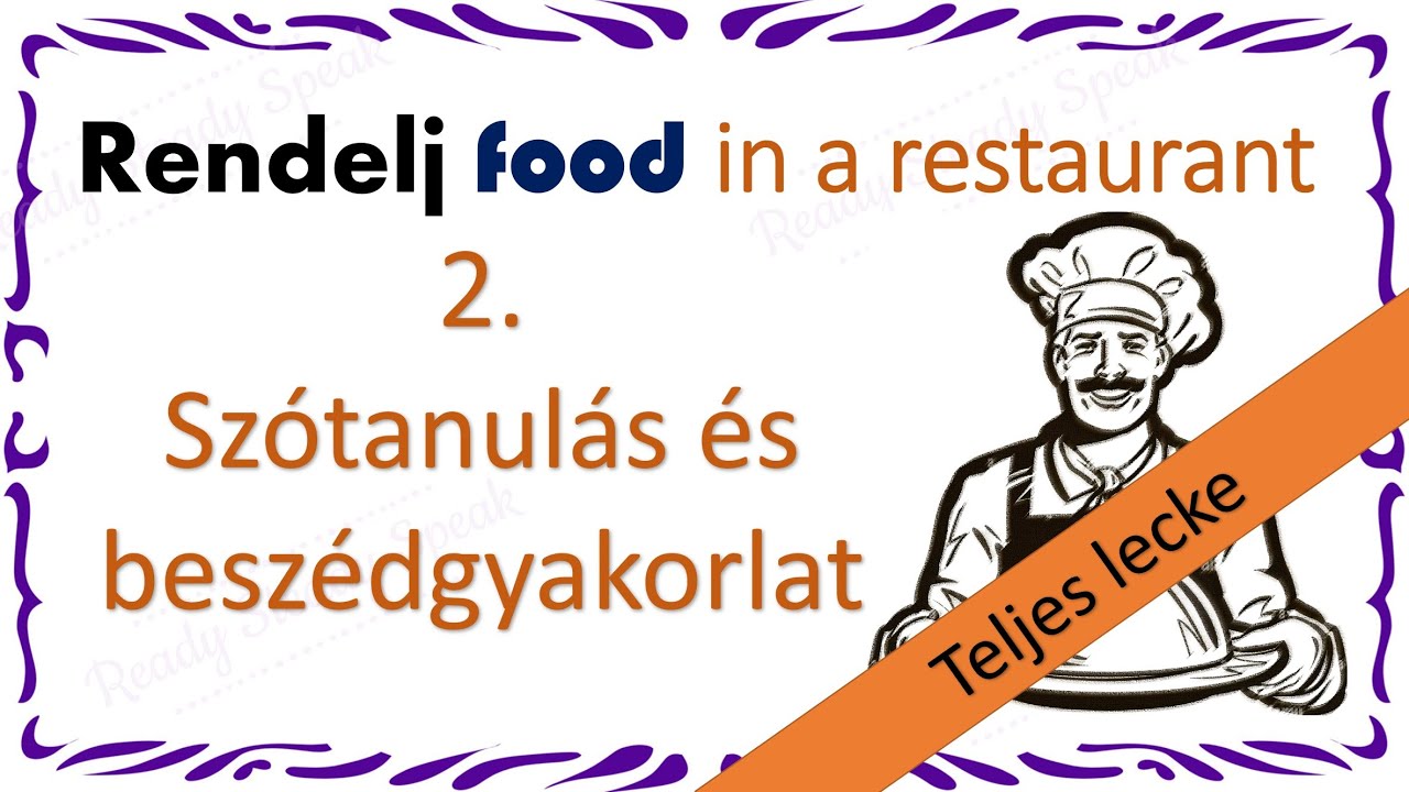 ANGOL lecke KEZDŐKNEK 2. / Nyelvtan és szókincstanulás / Rendelj ételt angoul