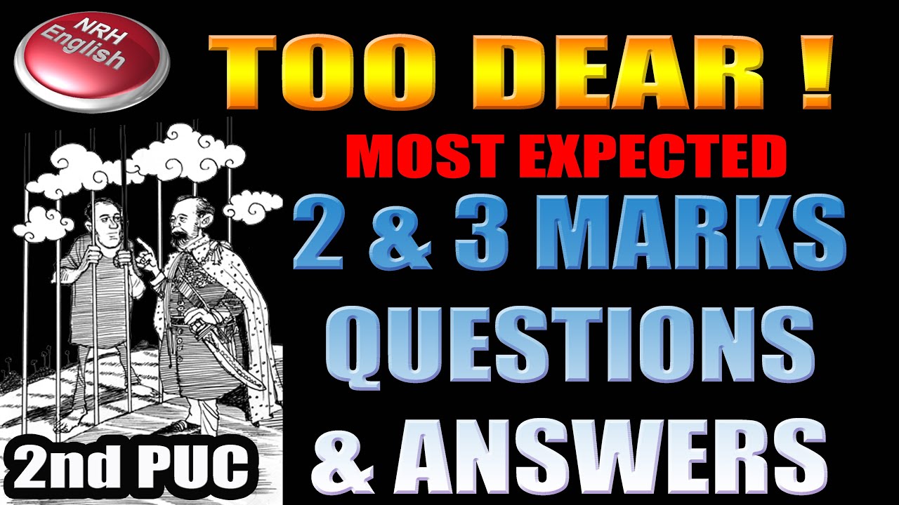 TOO DEAR # 2 & 3 MARKS QUESTION & ANSWERS # 2nd PUC ENGLISH