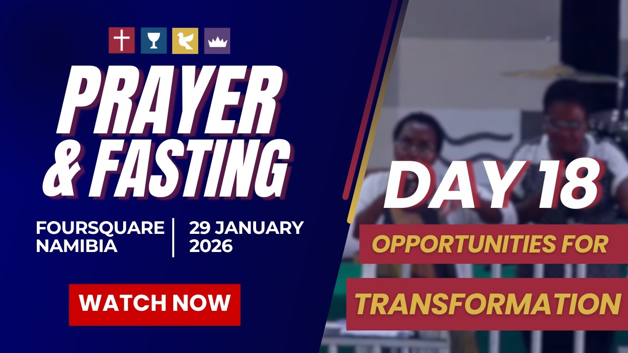 PRAYER & FASTING - DAY 18 (Opportunities for Transformation)