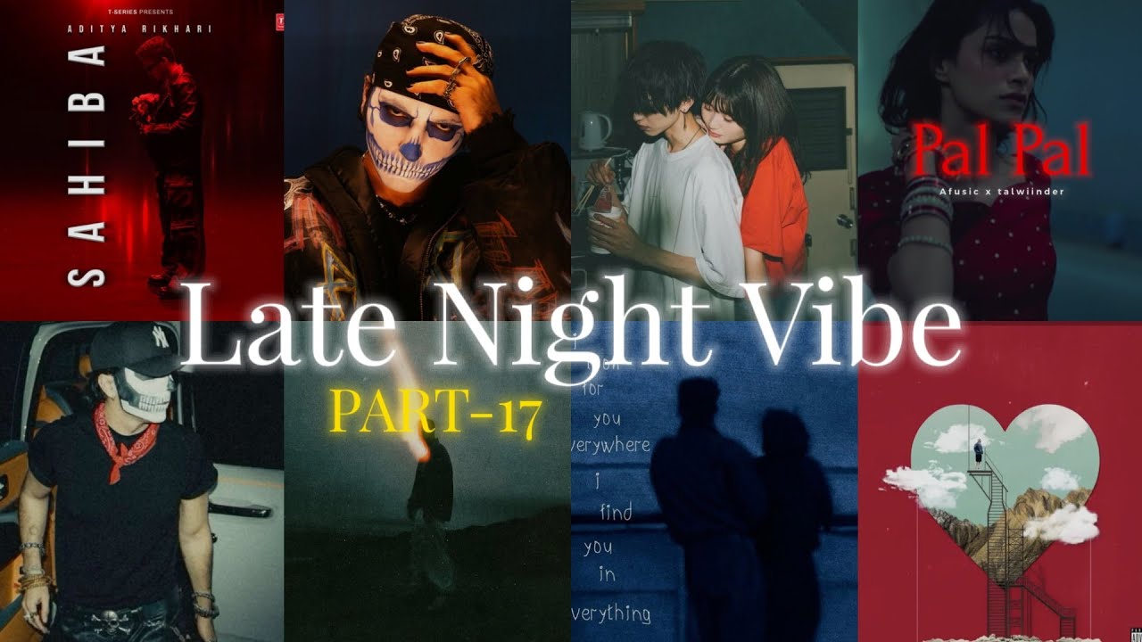 Viral Chill Songs Playlist 2026 | Part 17 | Non-Stop Trending Lofi + Bollywood Mix | LATE NIGHT VIBE
