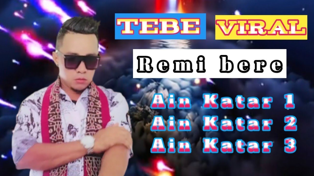 Tebe ain katar 1 2 3 paling terpopuler di Malaka Cipt Voc Remi bere