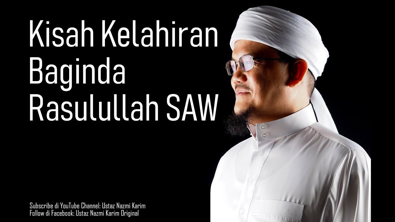 Ustaz Nazmi Karim: Kisah Kelahiran Rasulullah SAW