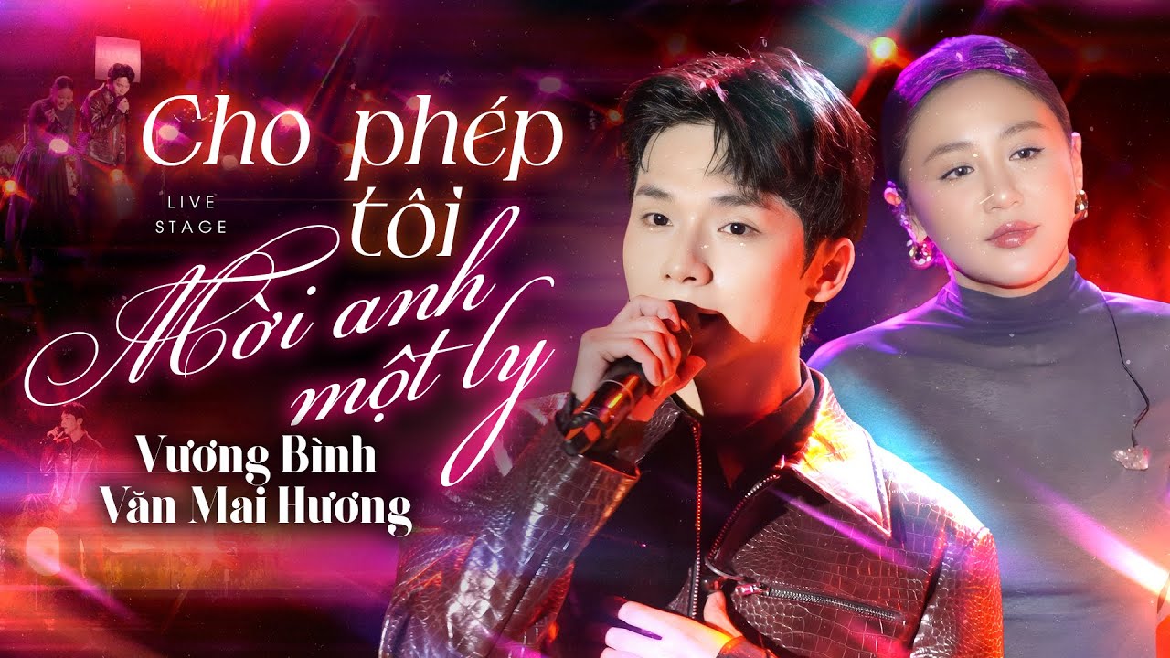 Cho Phép Tôi Mời Anh Một Ly - Vương Bình & Văn Mai Hương live at #Lululola