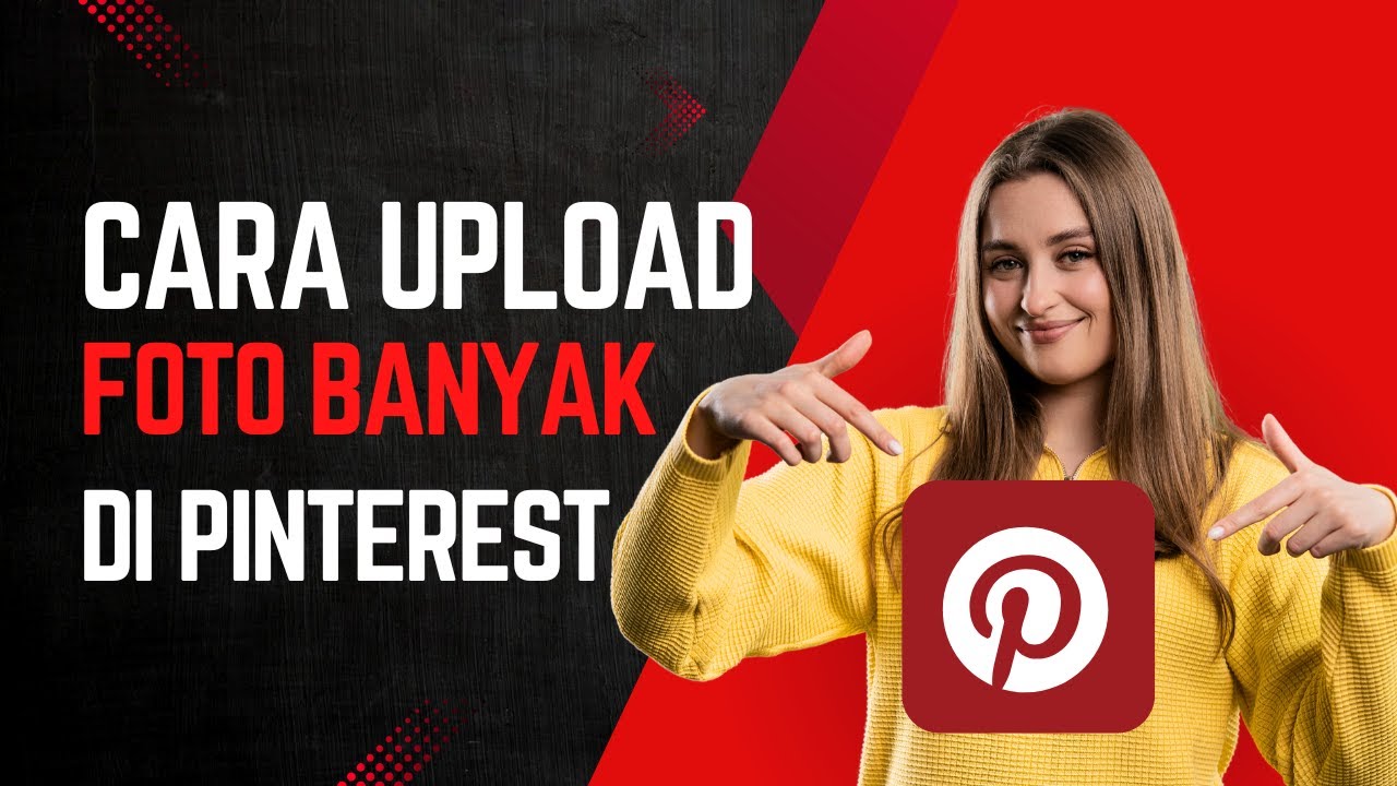 Cara Upload Foto Banyak di Pinterest