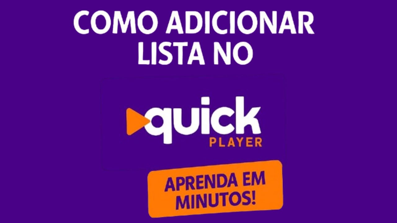 Quick Player - como adicionar a lista de reprodu&ccedil;&atilde;o de forma r&aacute;pida.