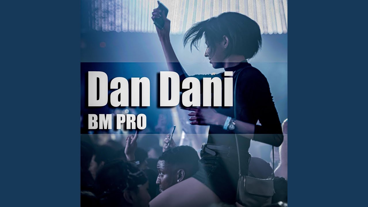 Dan dani Bm pro