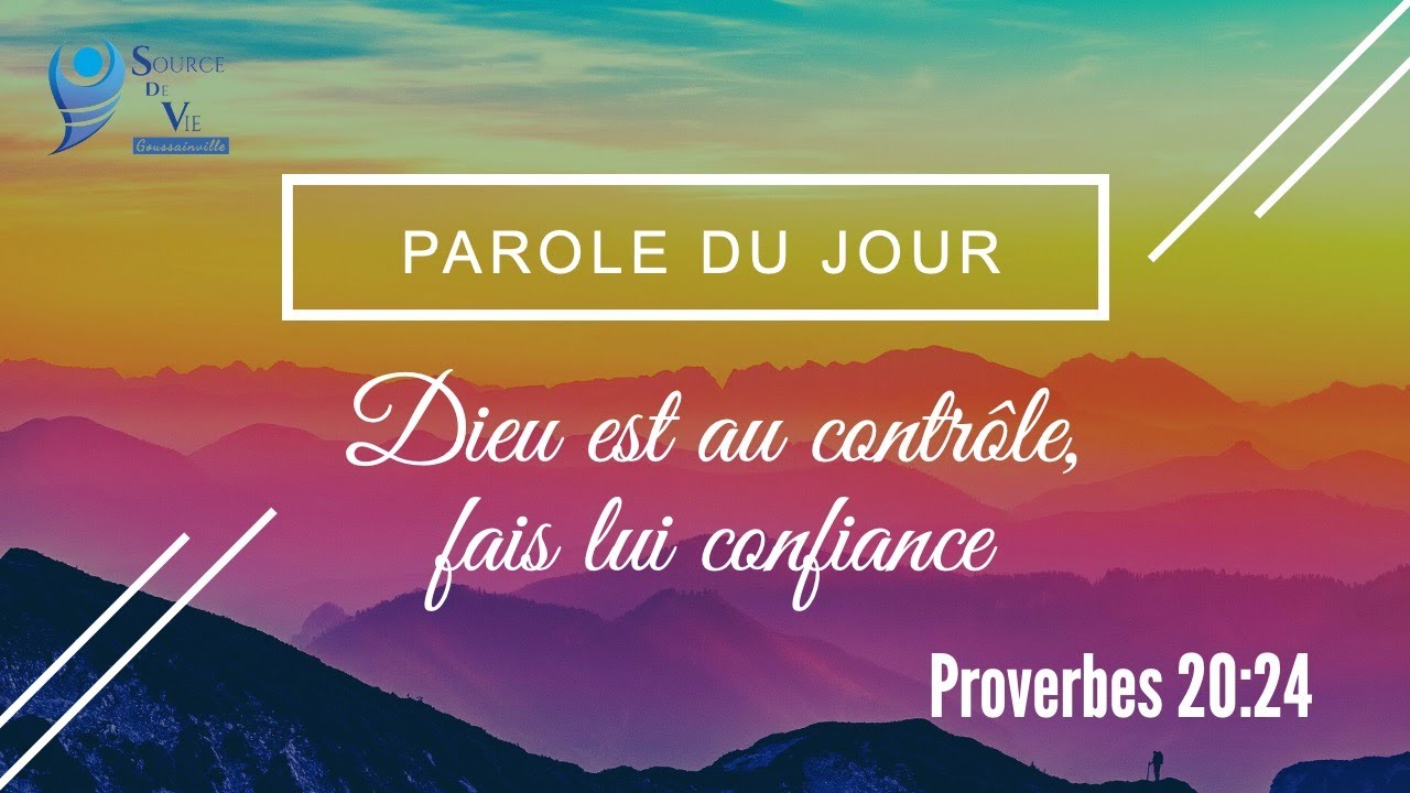 111 - Parole du jour : Dieu est au contrôle, fais lui confiance - Proverbes 20:24