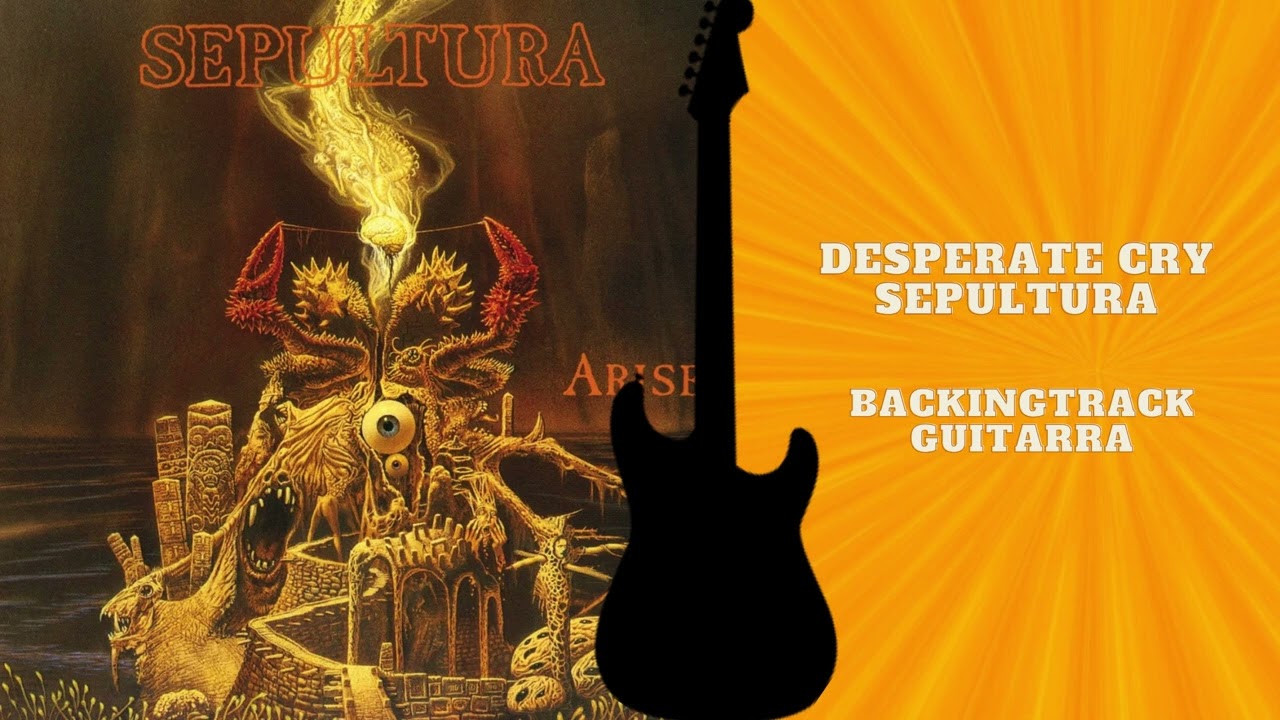 Desperate Cry - Sepultura Guitarra backingtrack (com vocal)