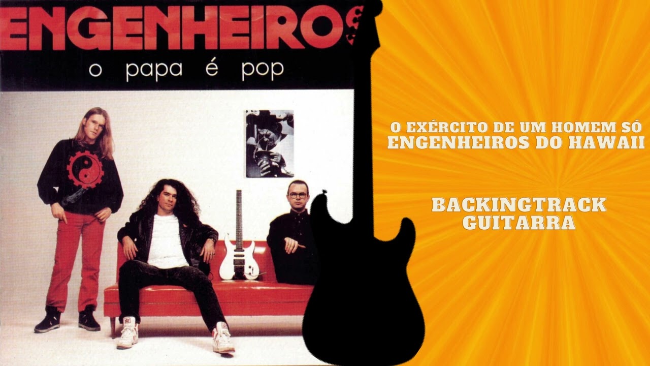 O Exército De Um Homem Só - Engenheiros do Hawaiie Guitarra backingtrack (com vocal)