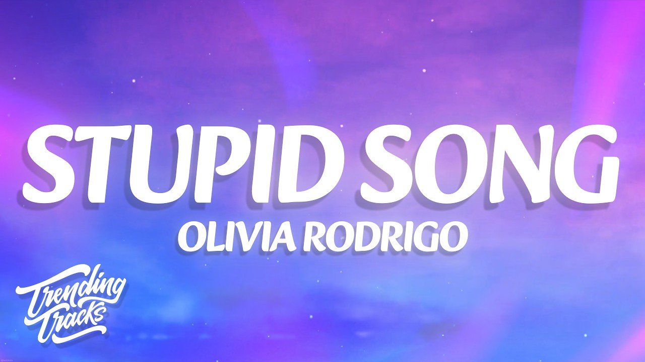 Olivia Rodrigo - stupid song (Lyrics)