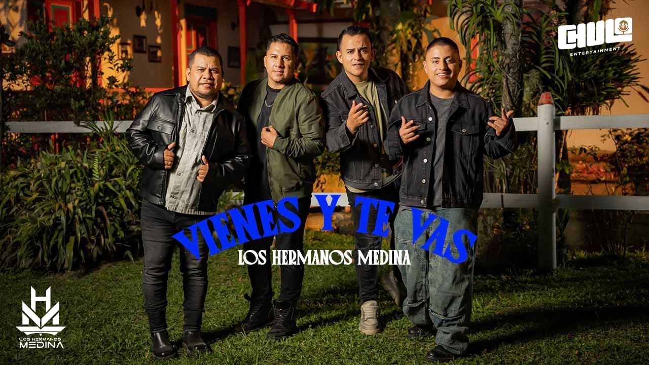 Vienes y Te Vas - Los Hermanos Medina  | Video Oficial