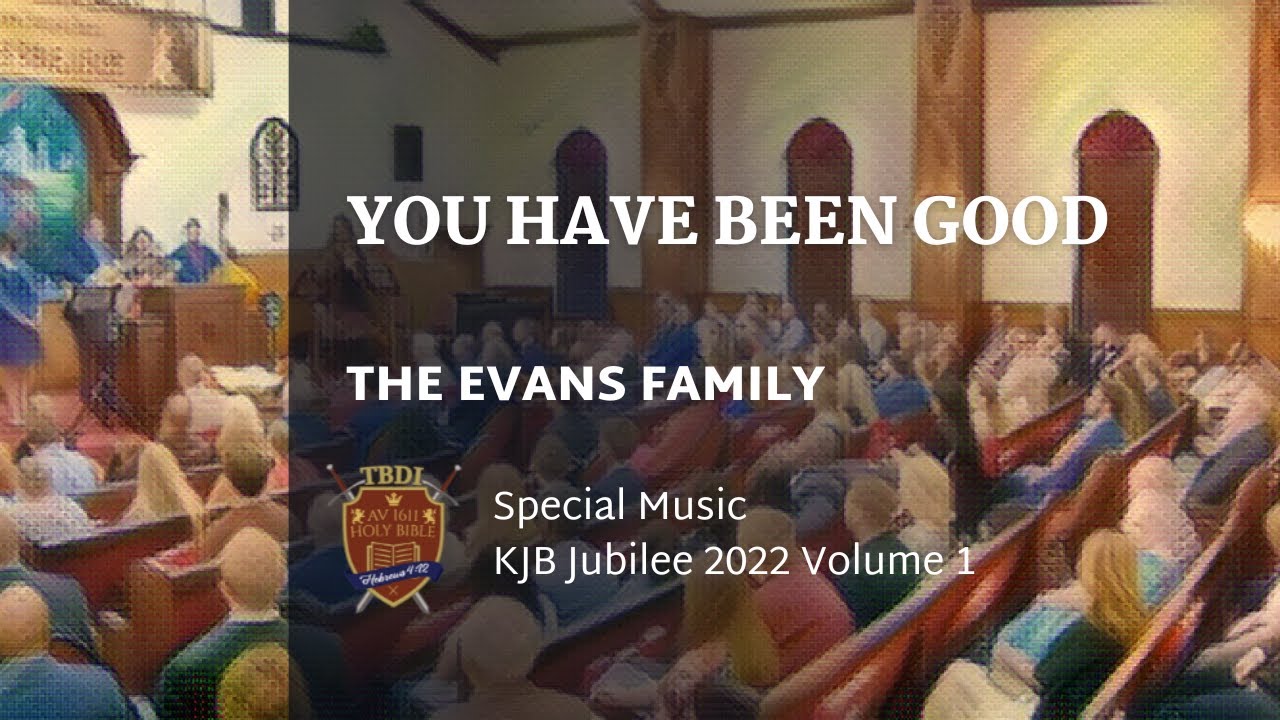 You Have Been Good | Evans Family | KJV Jubilee 2022 Special Music Volume 1