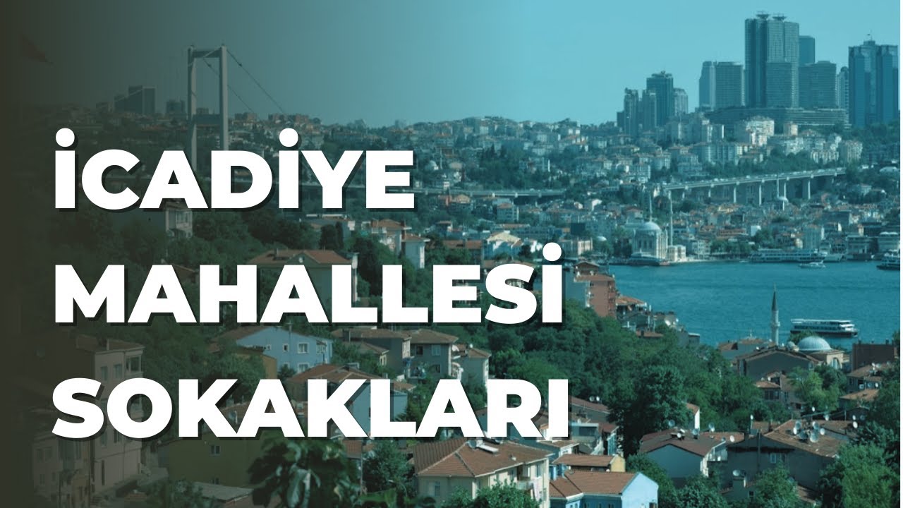 İcadiye Mahallesi Sokakları - 2023 / 1.Bölüm