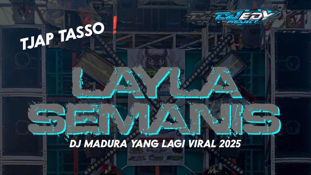 DJ BATTLE TJAP TASSO❗ MADURA LAYLA SE MANIS COCOK BUAT CEK SOUND ❗BY EDY PROJECT