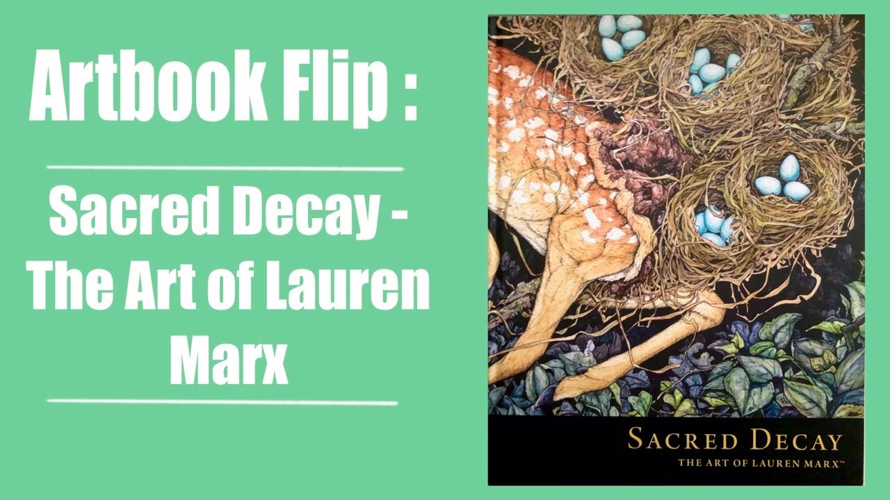 Artbook Flips: Sacred Decay - The Art of Lauren Marx