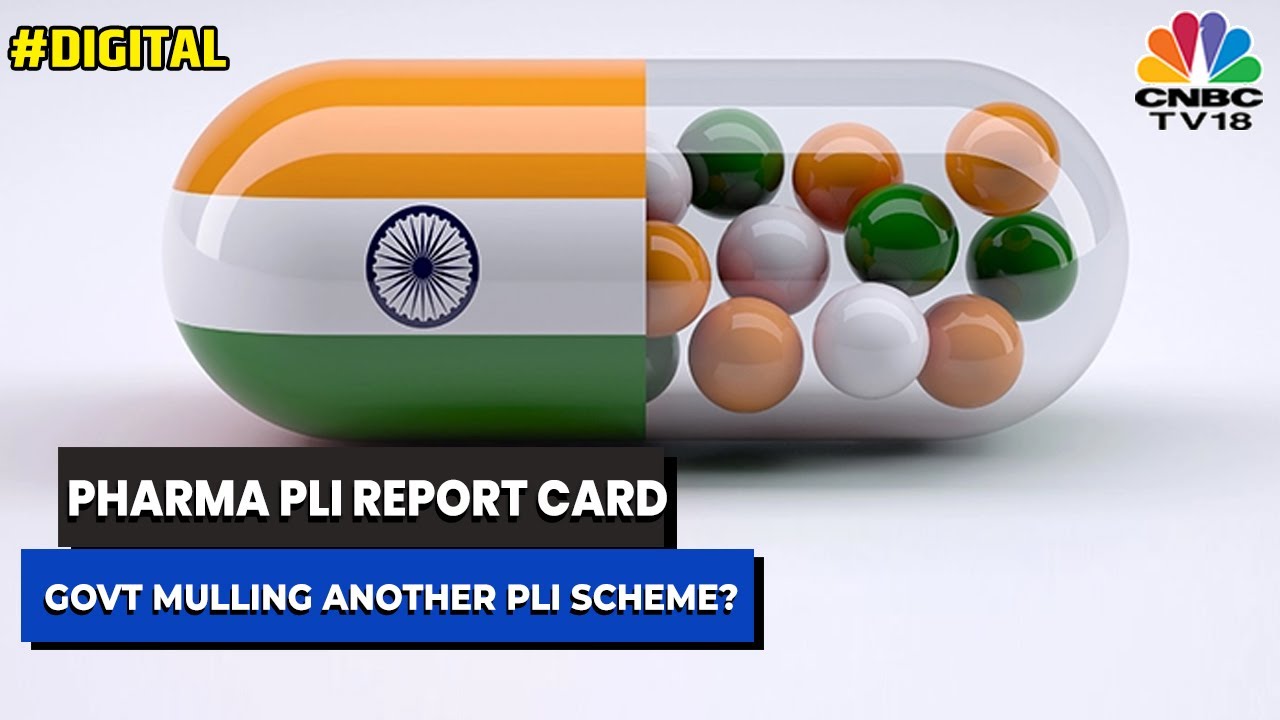 Government Considers Bringing In Additional PLI Scheme For Pharma Sector | Digital | CNBC-TV18
