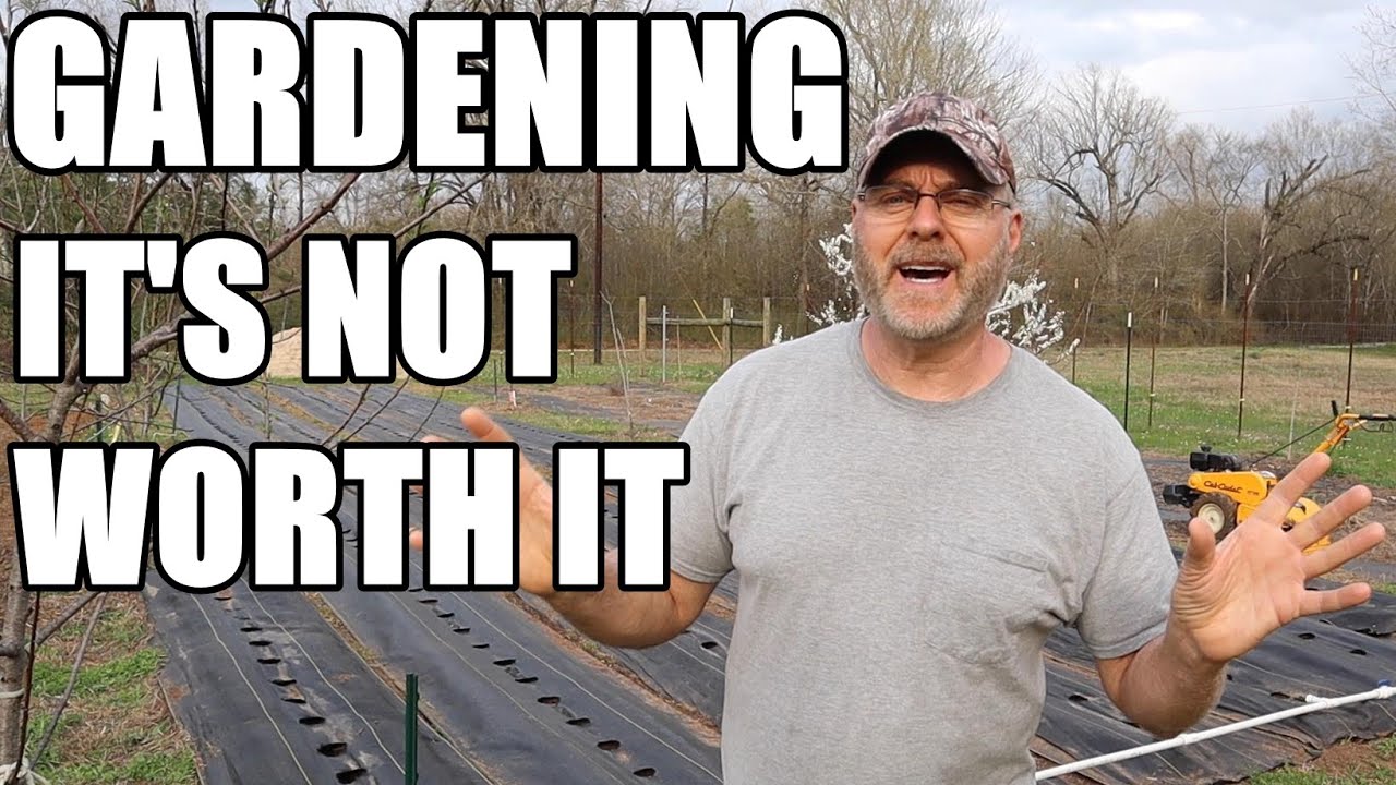 Gardening is not worth it I'm working too hard