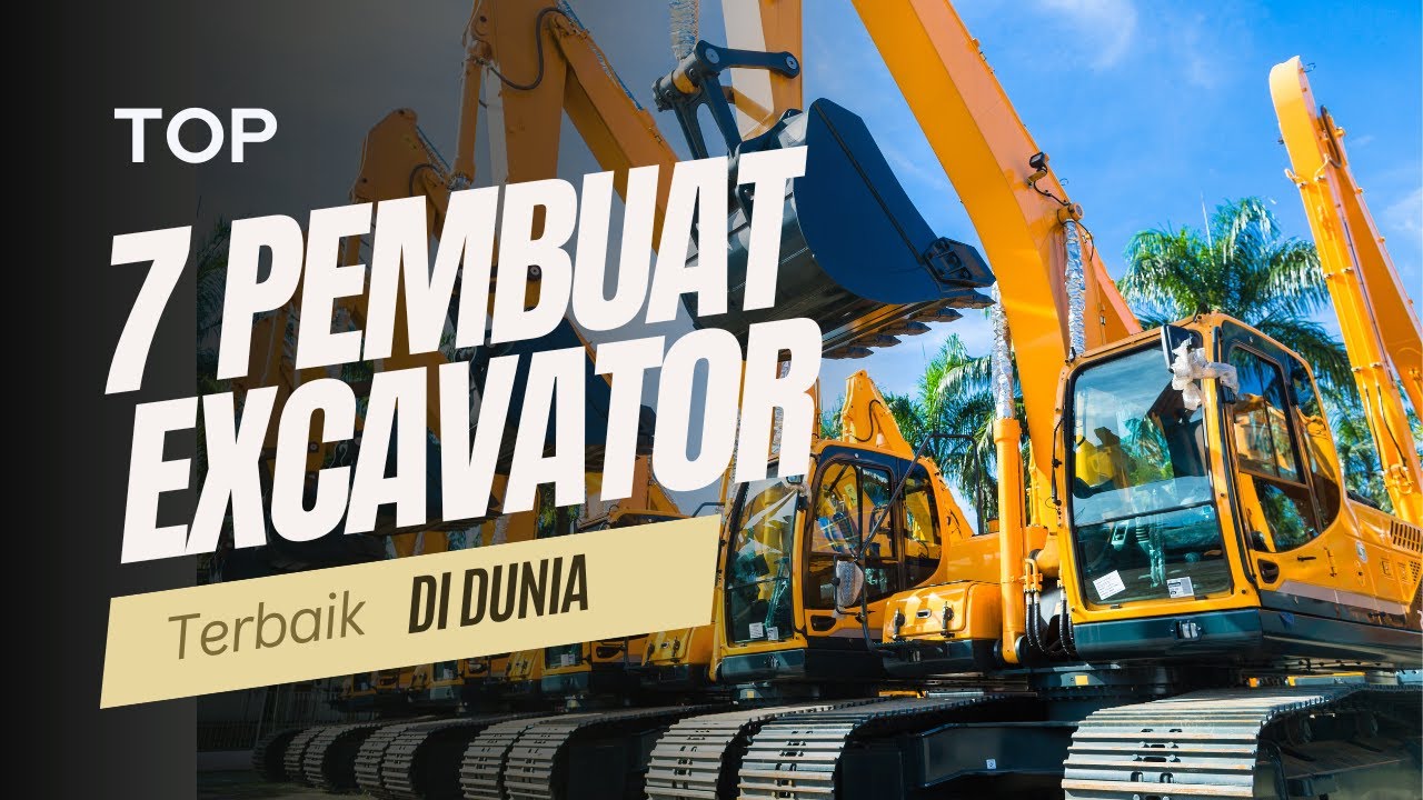 7 merek excavator terbaik dunia yang sering dipakai di indonesia