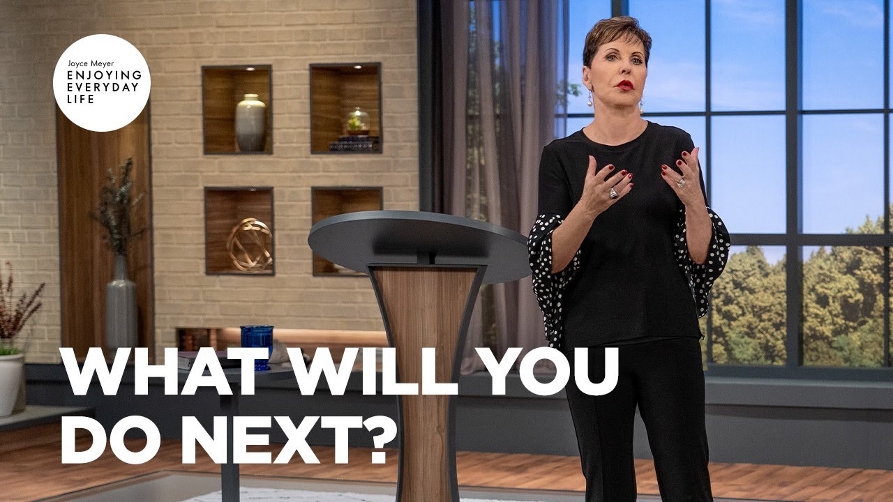 What Will You Do Next? | Joyce Meyer | Enjoying Everyday Life