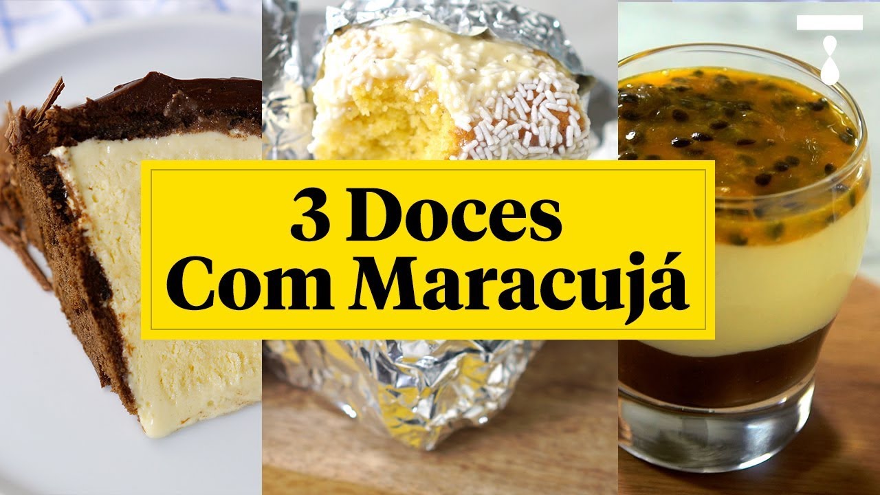 3 DOCES COM MARACUJ&Aacute; MAIS AMADOS DA TASTEMADE