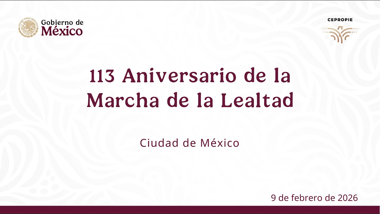 113 Aniversario de la Marcha de la Lealtad. Ciudad de México. 9 de febrero de 2026