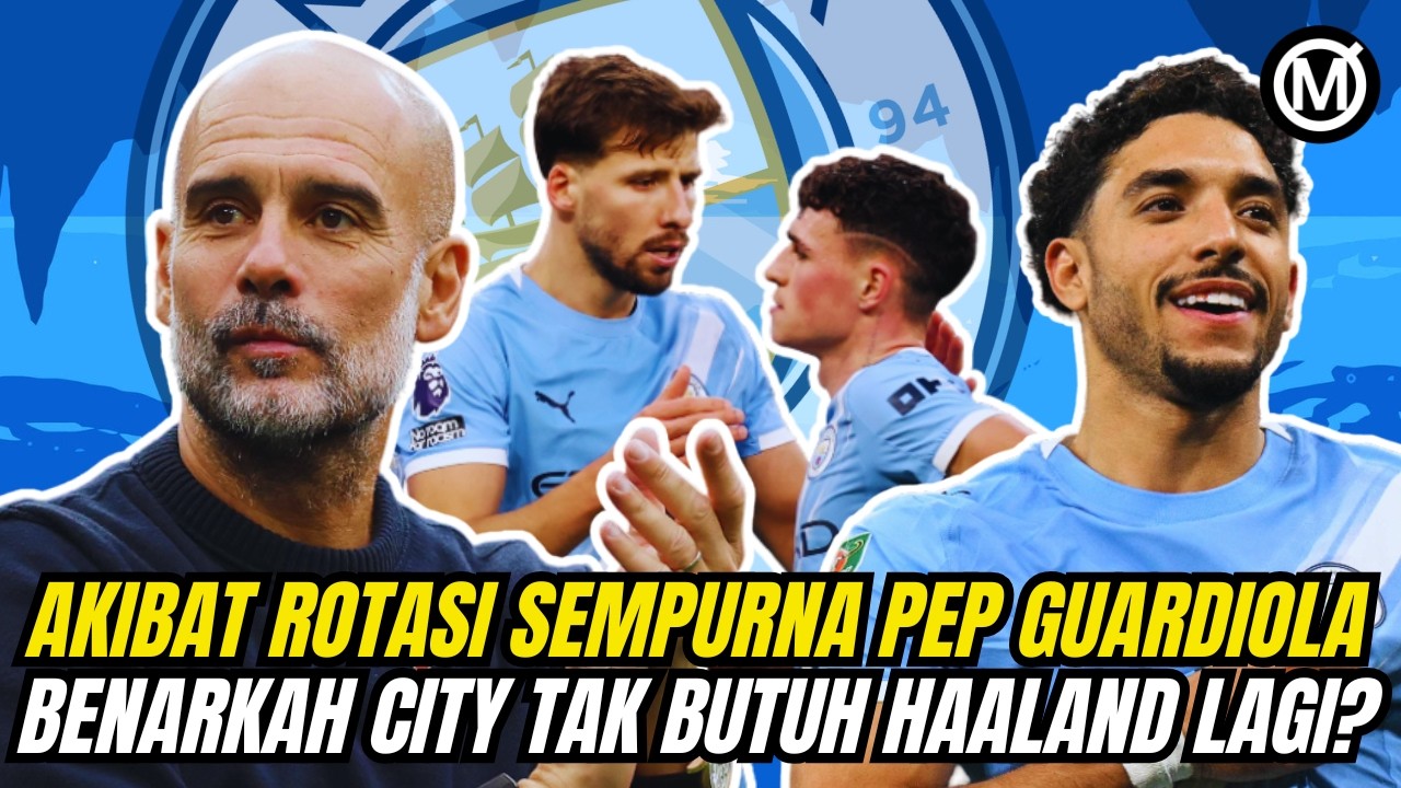 Rotasi Ekstrem Pep Guardiola!! City Terus Menang Tanpa Haaland? Kedalaman Skuad City Terbukti🔥🔵