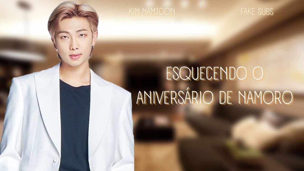 [IMAGINE NAMJOON] Quando ele esquece o aniversário de namoro | FAKE SUBS |