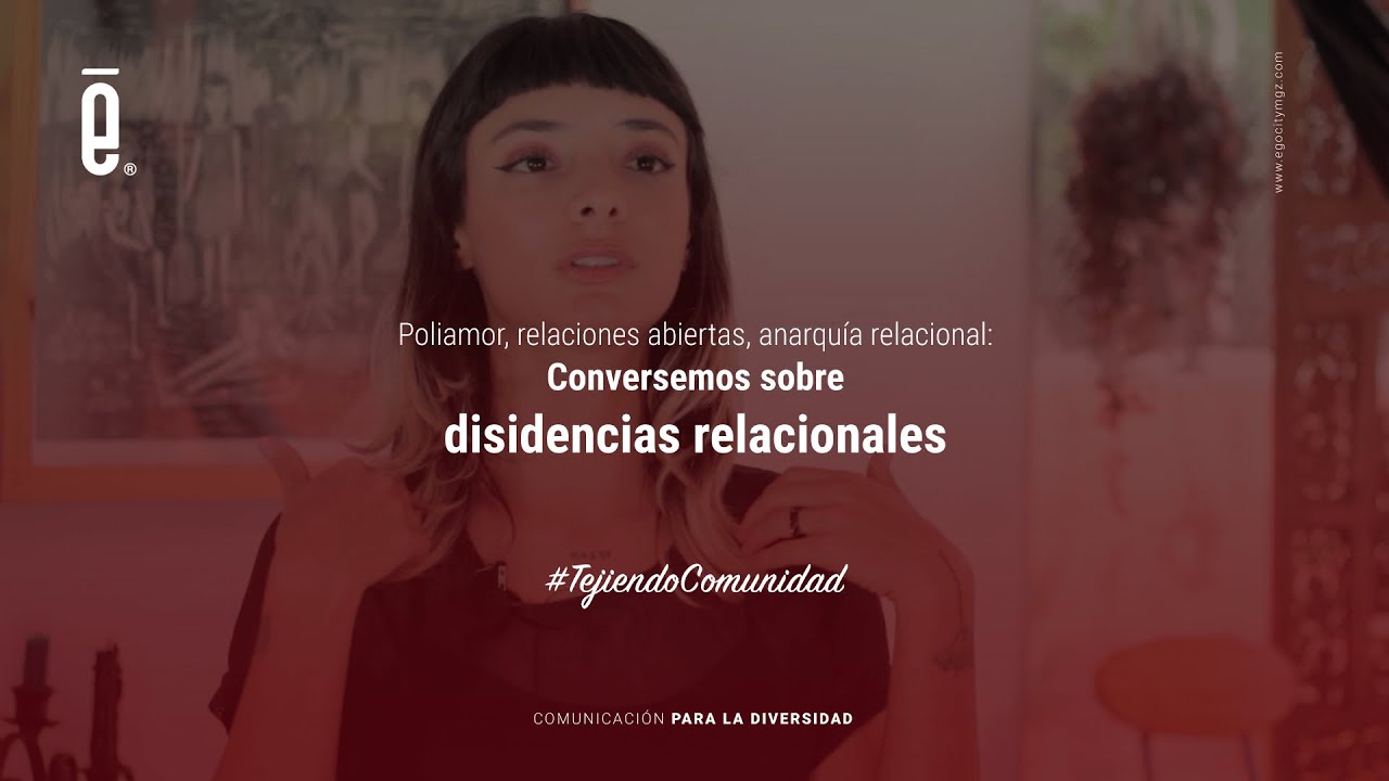 Poliamor, relaciones abiertas, anarquía relacional: Conversemos sobre disidencias relacionales