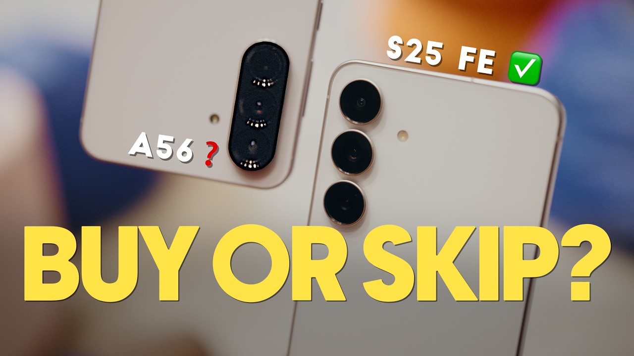 Galaxy S25 FE vs A56: Don't Buy Until You See This!