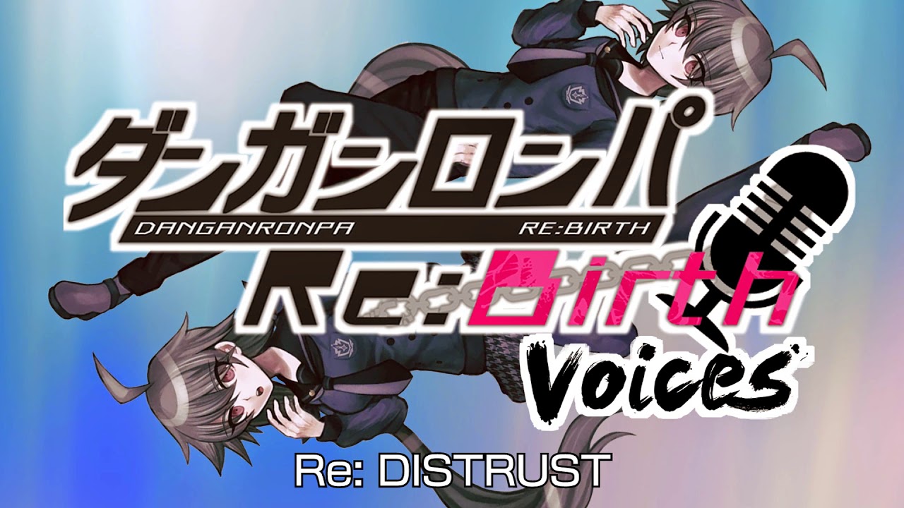 Re: DISTRUST - Danganrebirth-Voices OST