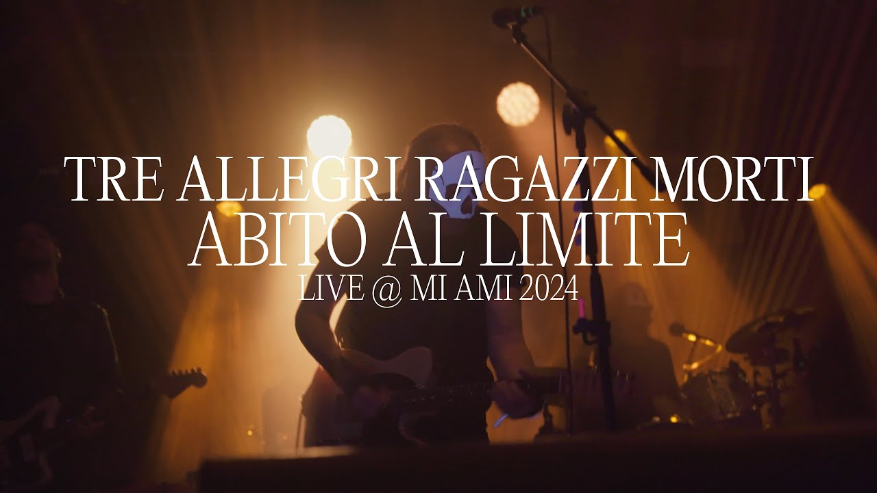 MI AMI 2024 | TRE ALLEGRI RAGAZZI MORTI - Abito al limite (LIVE)