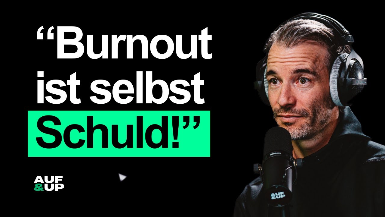 Wer Burnout kriegt, ist selbst Schuld | AUF & UP #114