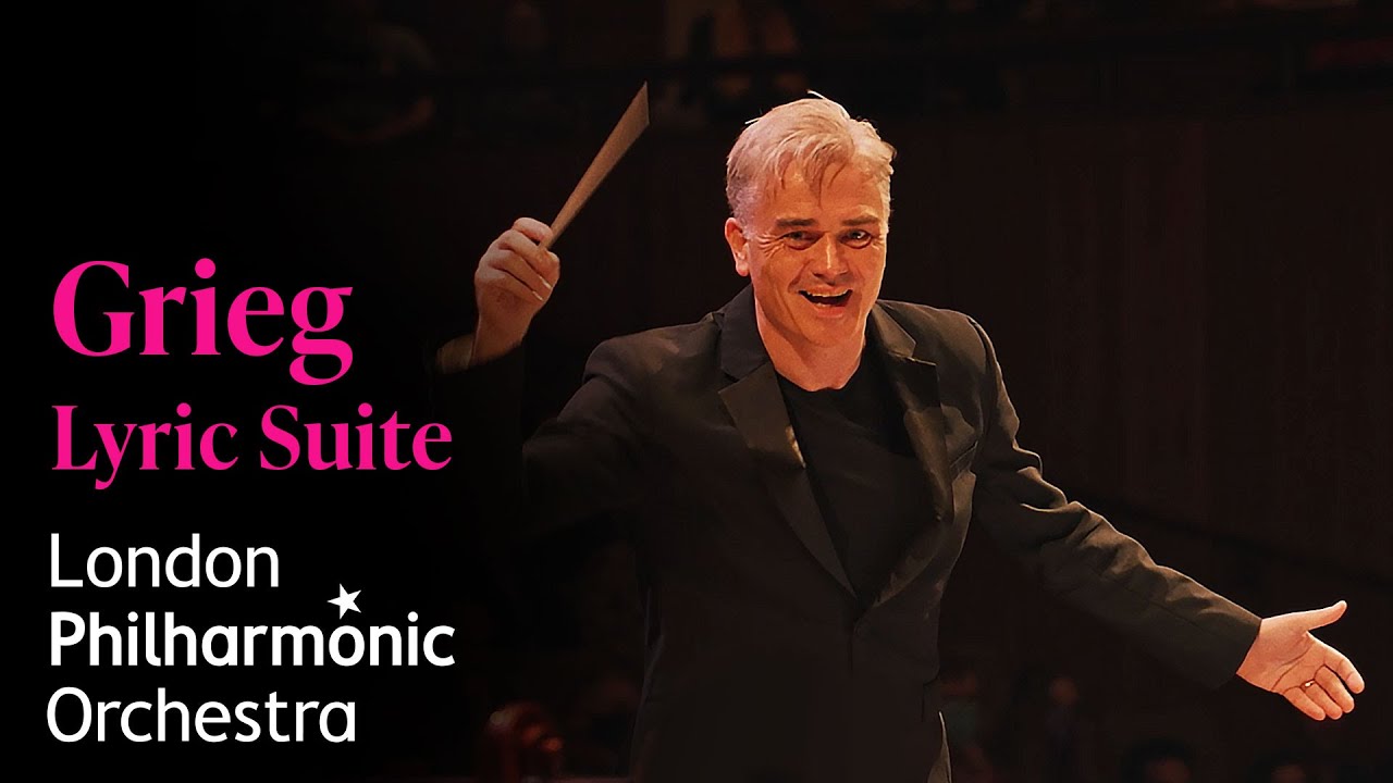 Grieg: Lyric Suite - Edward Gardner & London Philharmonic Orchestra