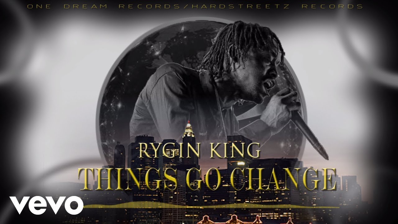 Rygin King - Things Go Change (Audio)