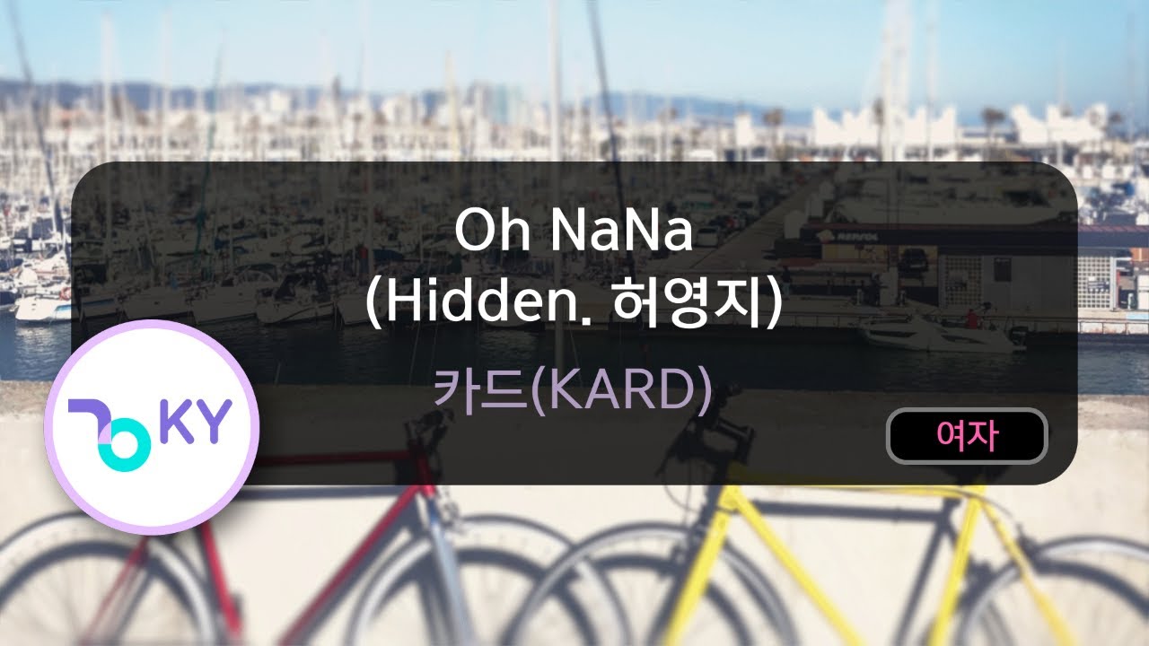 Oh NaNa (Hidden. 허영지) - 카드(KARD) (KY.80678) / KY KARAOKE