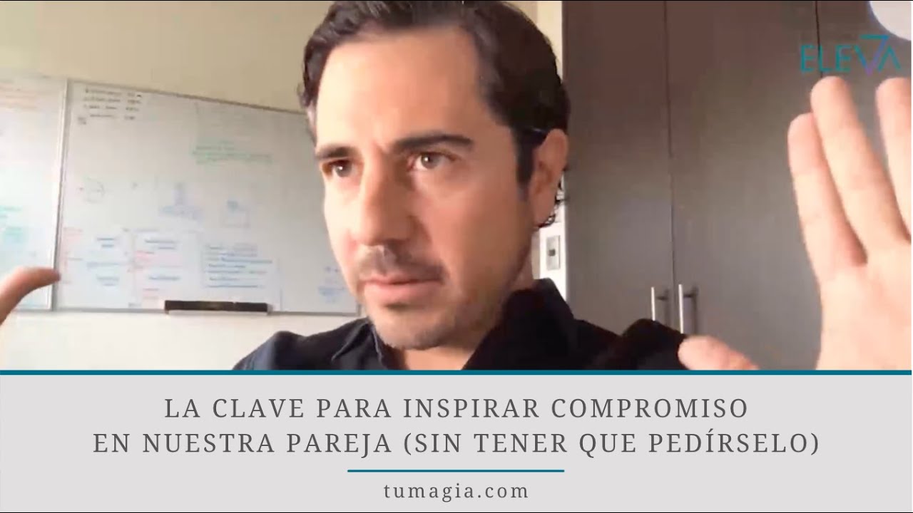 La clave para inspirar compromiso en nuestra pareja sin tener que ped&iacute;rselo | Enrique Delgadillo