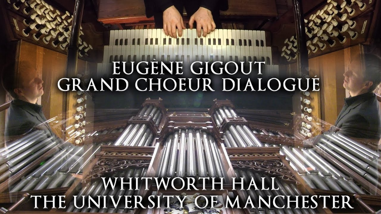 GIGOUT - GRAND CHOEUR DIALOGUÉ - WHITWORTH HALL ORGAN - UNIVERSITY OF MANCHESTER - JONATHAN SCOTT